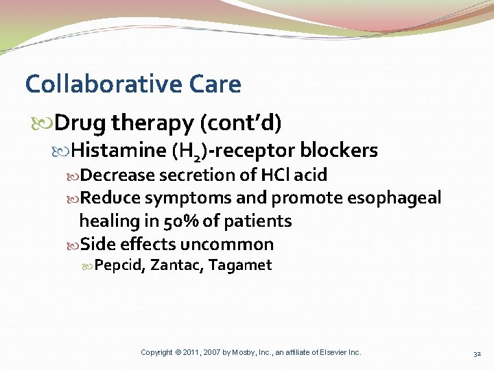 Collaborative Care Drug therapy (cont’d) Histamine (H 2)-receptor blockers Decrease secretion of HCl acid
