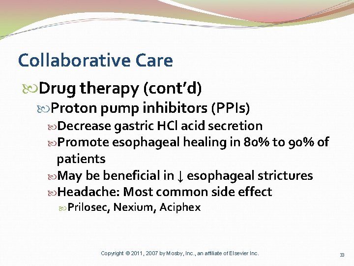Collaborative Care Drug therapy (cont’d) Proton pump inhibitors (PPIs) Decrease gastric HCl acid secretion