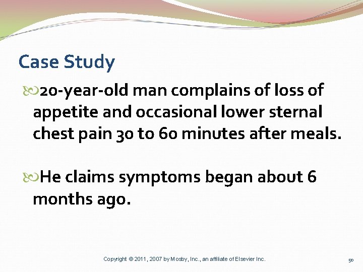 Case Study 20 -year-old man complains of loss of appetite and occasional lower sternal