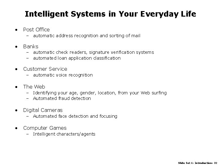 Intelligent Systems in Your Everyday Life • Post Office – automatic address recognition and