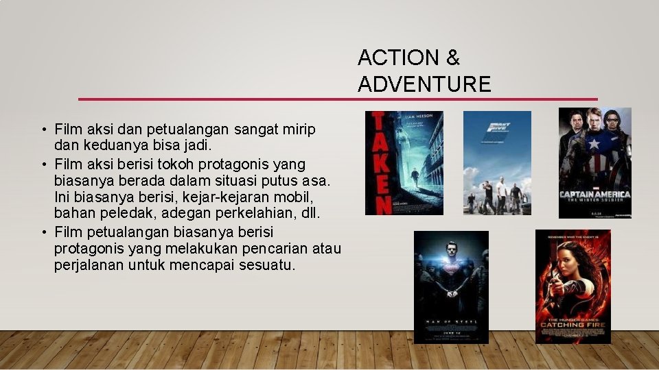 ACTION & ADVENTURE • Film aksi dan petualangan sangat mirip dan keduanya bisa jadi.