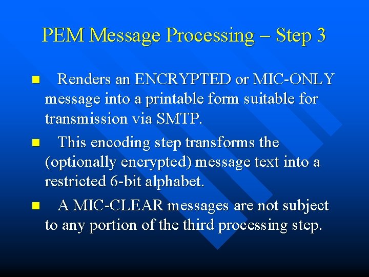 PEM Message Processing – Step 3 Renders an ENCRYPTED or MIC-ONLY message into a