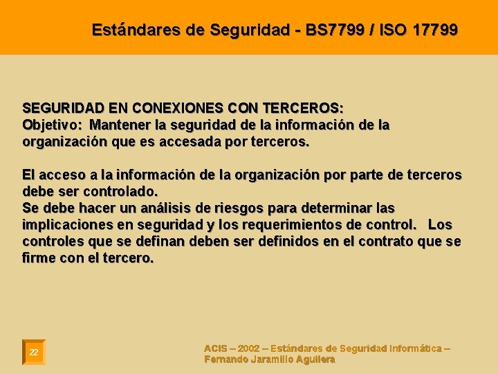 Estándares de Seguridad - BS 7799 / ISO 17799 SEGURIDAD EN CONEXIONES CON TERCEROS: