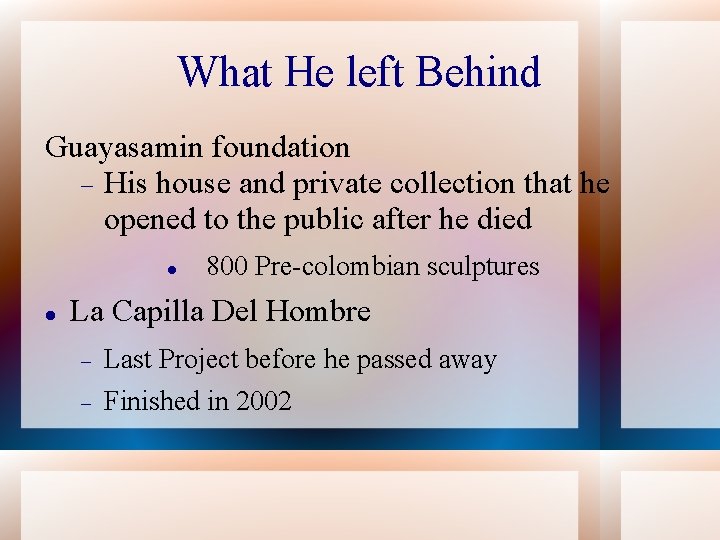 What He left Behind Guayasamin foundation His house and private collection that he opened