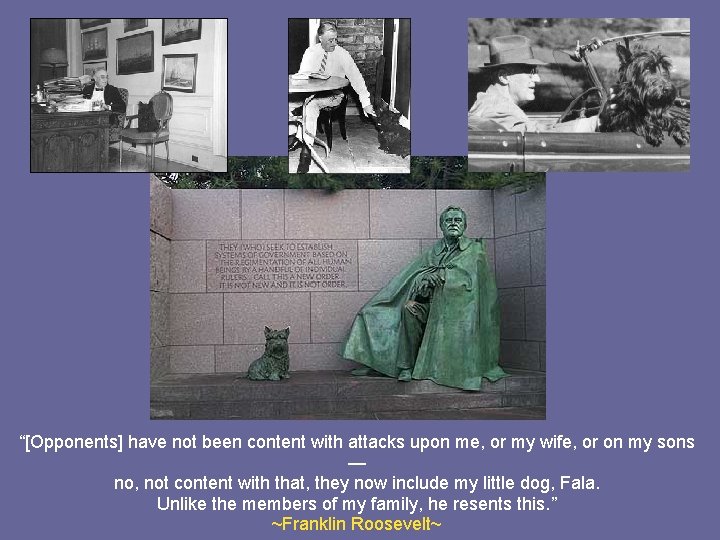 “[Opponents] have not been content with attacks upon me, or my wife, or on