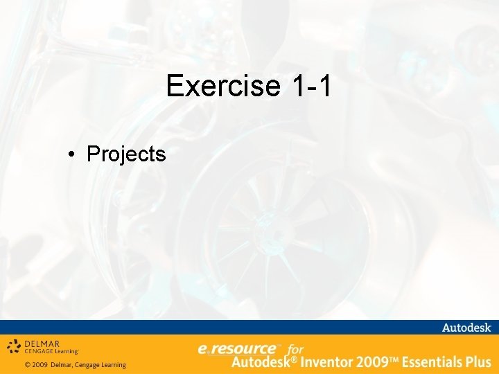 Exercise 1 -1 • Projects 