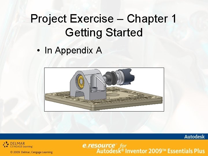 Project Exercise – Chapter 1 Getting Started • In Appendix A 