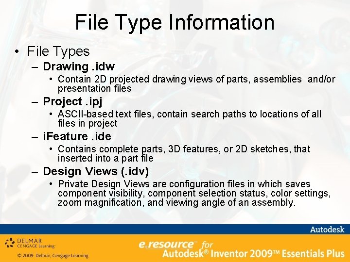 File Type Information • File Types – Drawing. idw • Contain 2 D projected