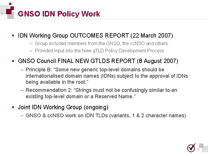 GNSO IDN Policy Work § IDN Working Group OUTCOMES REPORT (22 March 2007) – GNSO IDN Policy Work § IDN Working Group OUTCOMES REPORT (22 March 2007) –