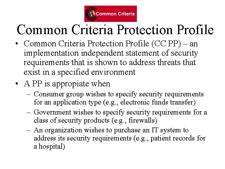 Common Criteria Protection Profile • Common Criteria Protection Profile (CC PP) – an implementation