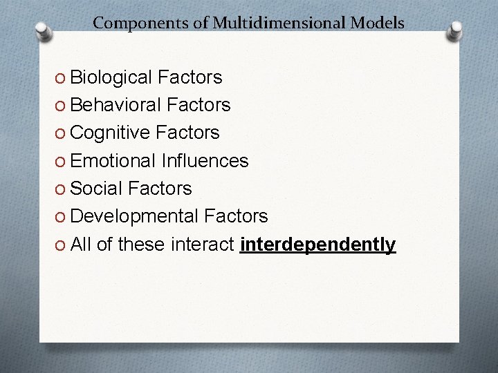 Components of Multidimensional Models O Biological Factors O Behavioral Factors O Cognitive Factors O