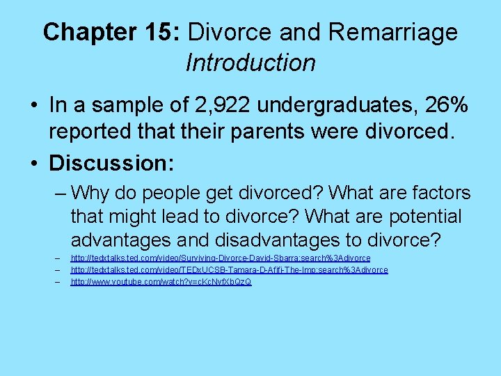 Chapter 15: Divorce and Remarriage Introduction • In a sample of 2, 922 undergraduates,