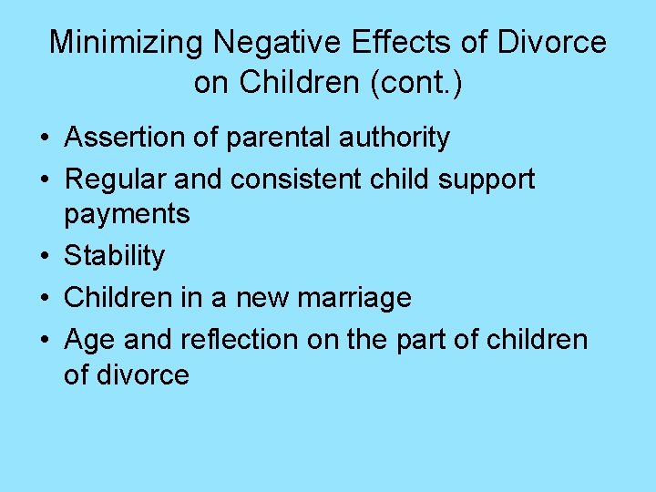 Minimizing Negative Effects of Divorce on Children (cont. ) • Assertion of parental authority