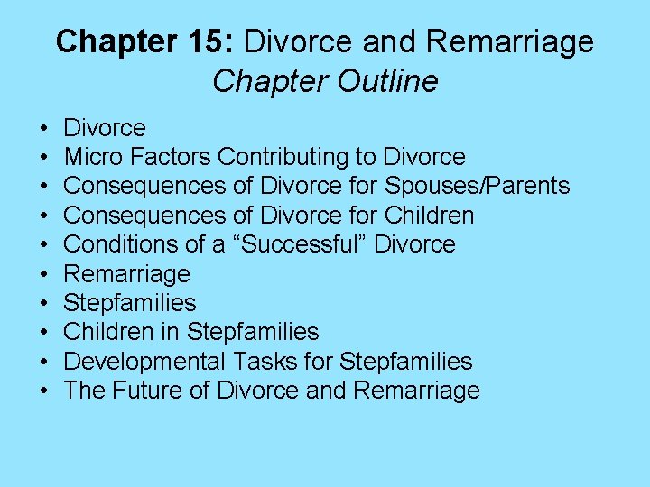 Chapter 15: Divorce and Remarriage Chapter Outline • • • Divorce Micro Factors Contributing