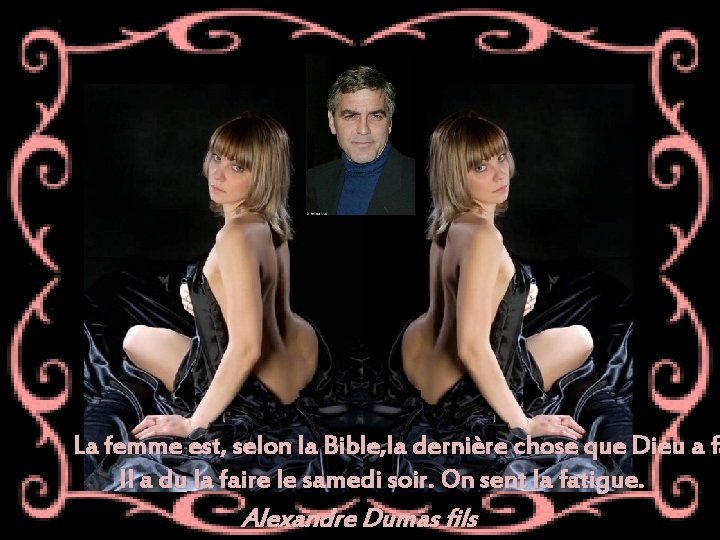 La femme est, selon la Bible, la dernière chose que Dieu a fa Il