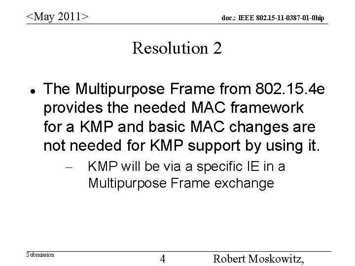 <May 2011> doc. : IEEE 802. 15 -11 -0387 -01 -0 hip Resolution 2