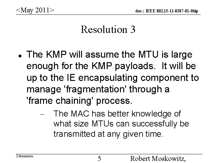 <May 2011> doc. : IEEE 802. 15 -11 -0387 -01 -0 hip Resolution 3