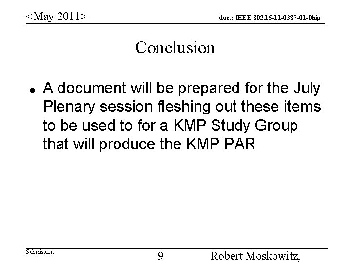 <May 2011> doc. : IEEE 802. 15 -11 -0387 -01 -0 hip Conclusion A