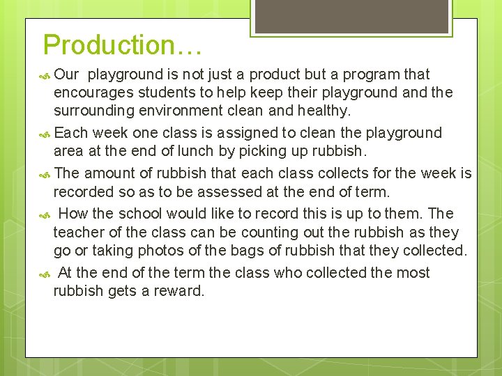 Production… Our playground is not just a product but a program that encourages students