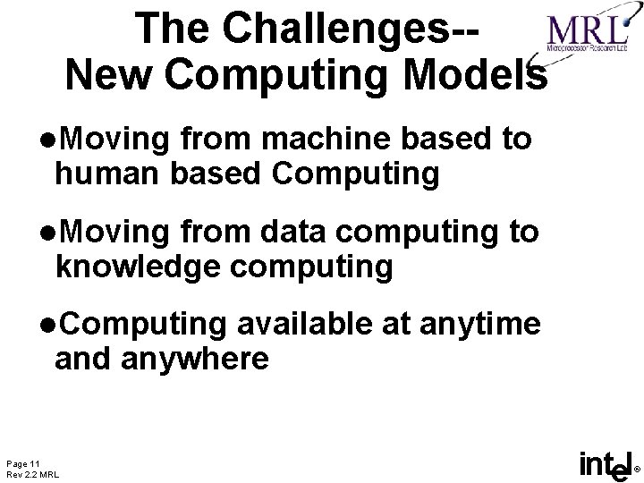 The Challenges-New Computing Models l. Moving from machine based to human based Computing l.