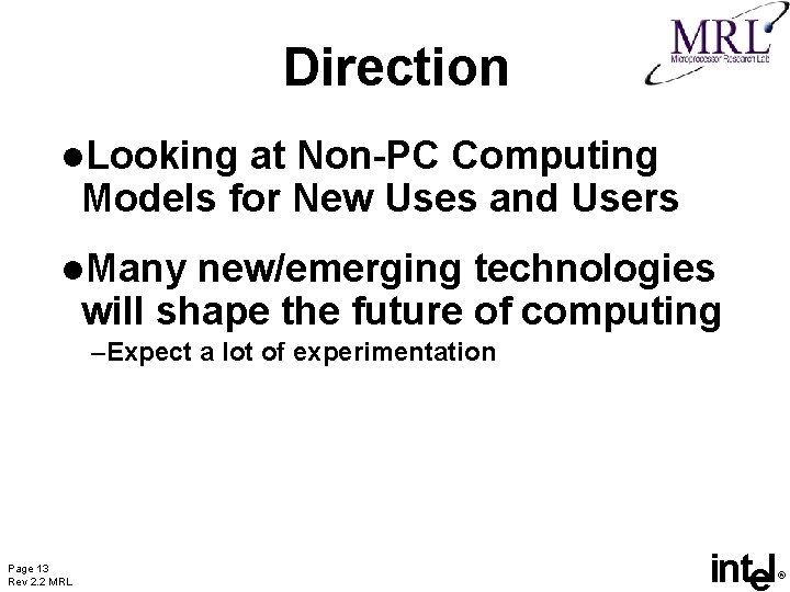 Direction l. Looking at Non-PC Computing Models for New Uses and Users l. Many