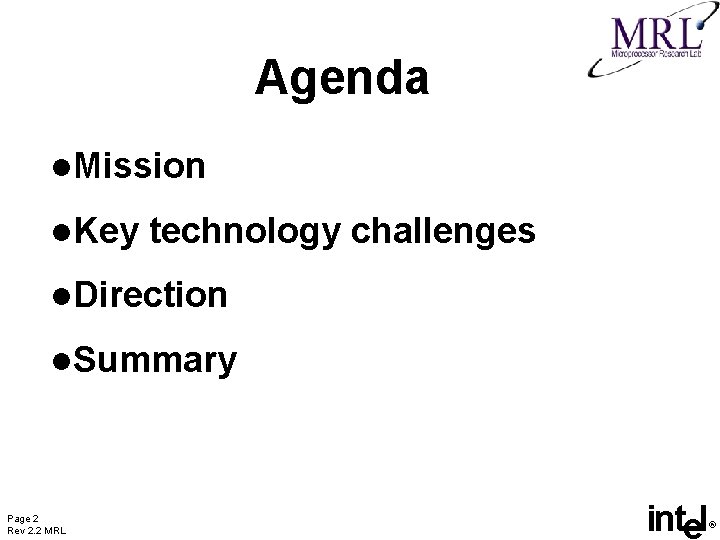 Agenda l. Mission l. Key technology challenges l. Direction l. Summary Page 2 Rev