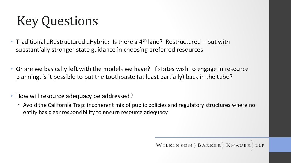 Key Questions • Traditional…Restructured…Hybrid: Is there a 4 th lane? Restructured – but with