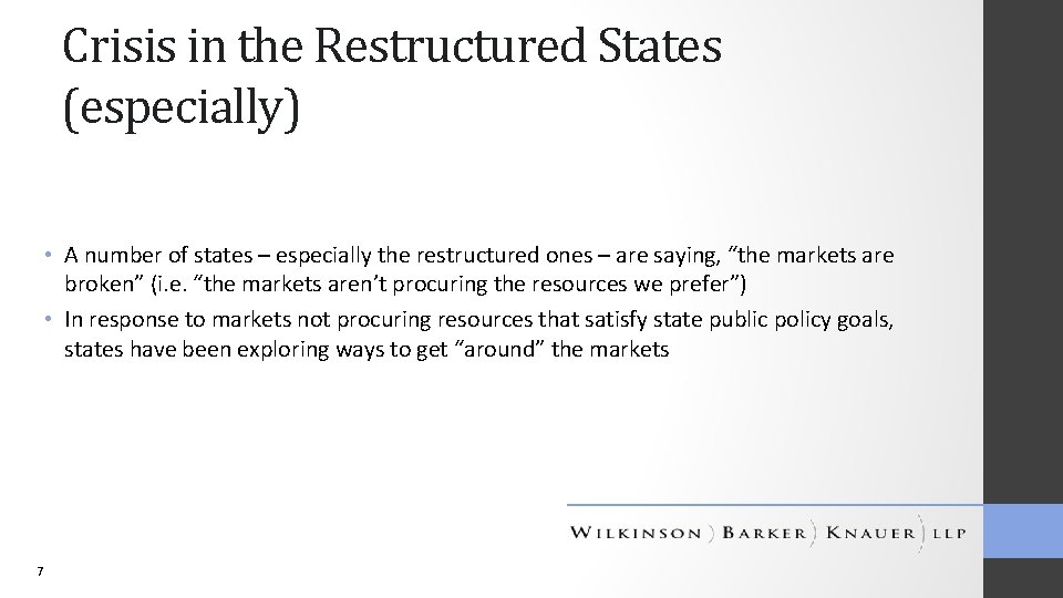 Crisis in the Restructured States (especially) • A number of states – especially the