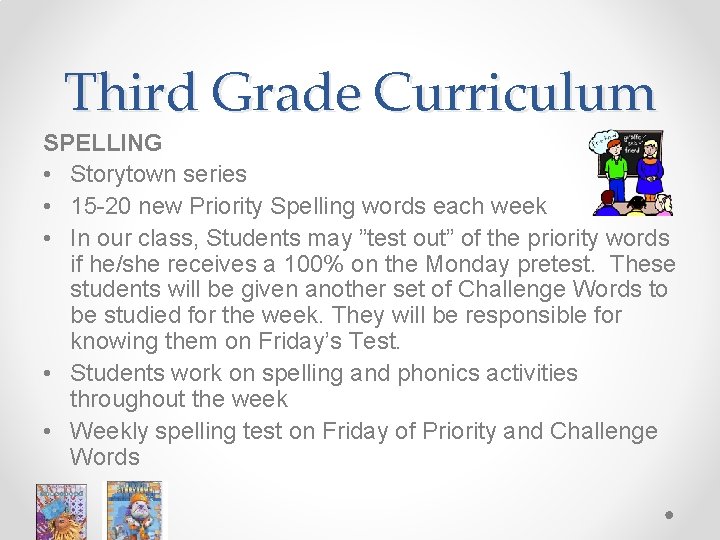 Third Grade Curriculum SPELLING • Storytown series • 15 -20 new Priority Spelling words