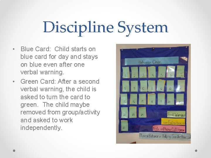 Discipline System • Blue Card: Child starts on blue card for day and stays