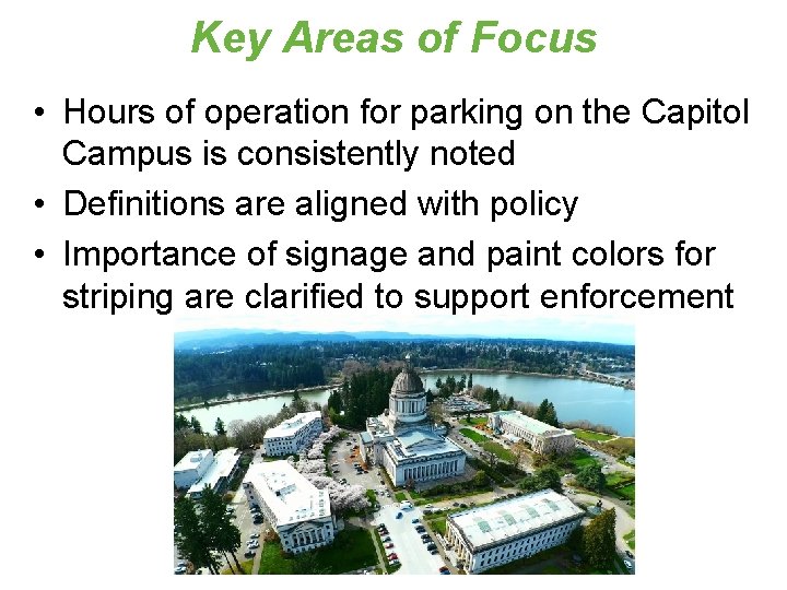 Key Areas of Focus • Hours of operation for parking on the Capitol Campus