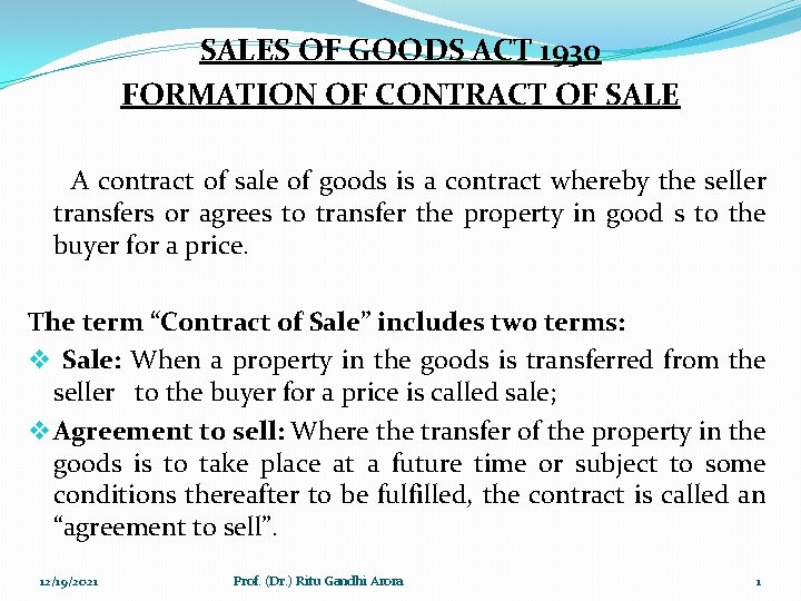 SALES OF GOODS ACT 1930 FORMATION OF CONTRACT OF SALE A contract of sale