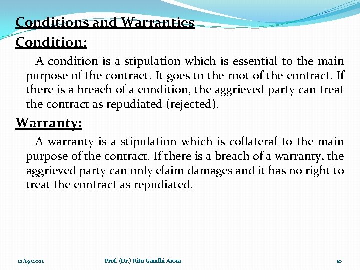 Conditions and Warranties Condition: A condition is a stipulation which is essential to the