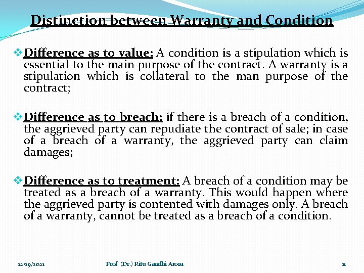 Distinction between Warranty and Condition v Difference as to value: A condition is a