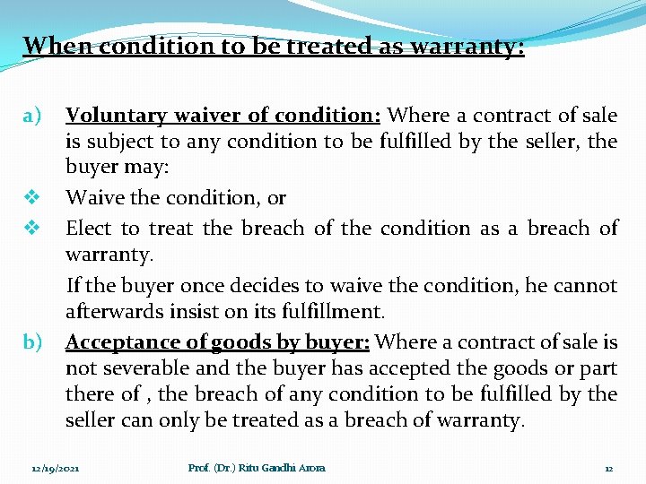 When condition to be treated as warranty: a) v v b) Voluntary waiver of