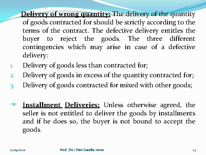 Delivery of wrong quantity: The delivery of the quantity of goods contracted for should