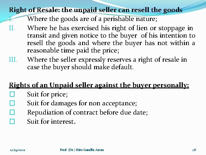 Right of Resale: the unpaid seller can resell the goods I. Where the goods