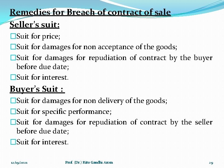 Remedies for Breach of contract of sale Seller’s suit: �Suit for price; �Suit for