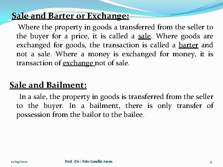 Sale and Barter or Exchange: Where the property in goods a transferred from the