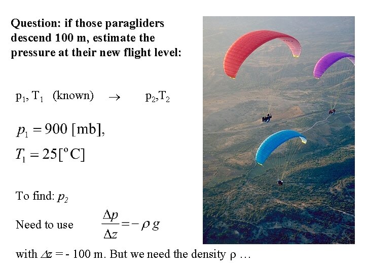 Question: if those paragliders descend 100 m, estimate the pressure at their new flight