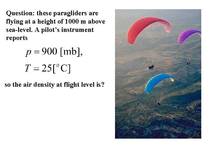 Question: these paragliders are flying at a height of 1000 m above sea-level. A