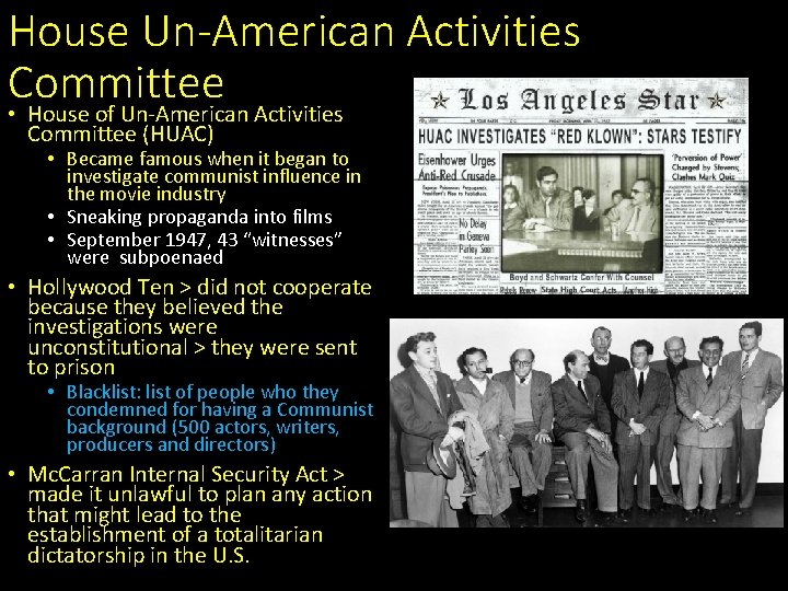 House Un-American Activities Committee • House of Un-American Activities Committee (HUAC) • Became famous
