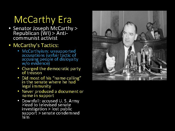 Mc. Carthy Era • Senator Joseph Mc. Carthy > Republican (WI) > Anticommunist activist