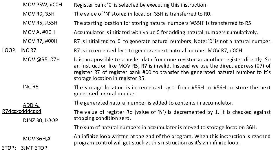 MOV PSW, #00 H Register bank '0' is selected by executing this instruction. MOV