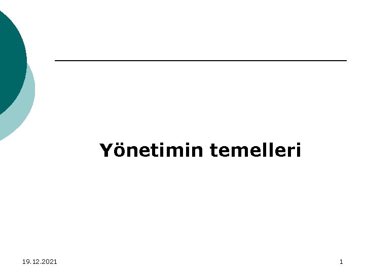 Yönetimin temelleri 19. 12. 2021 1 