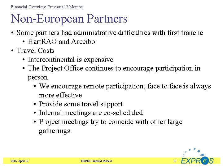 Financial Overview: Previous 12 Months Non-European Partners • Some partners had administrative difficulties with