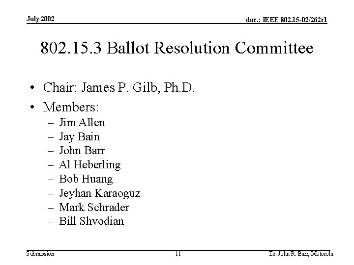 July 2002 doc. : IEEE 802. 15 -02/262 r 1 802. 15. 3 Ballot