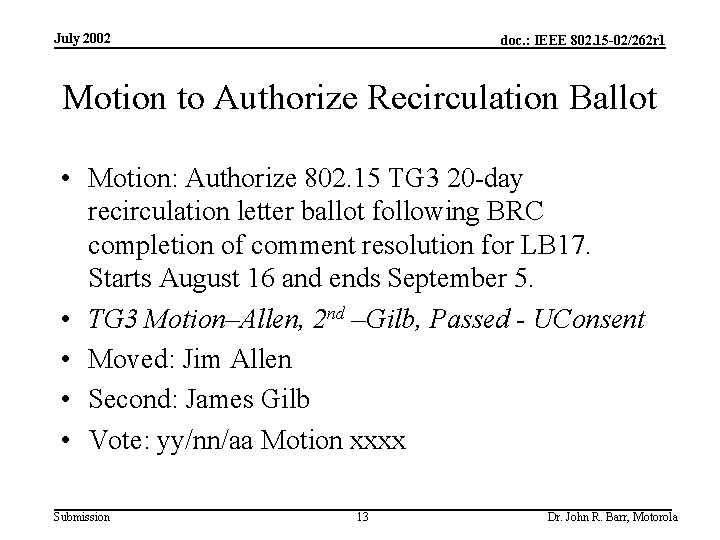 July 2002 doc. : IEEE 802. 15 -02/262 r 1 Motion to Authorize Recirculation