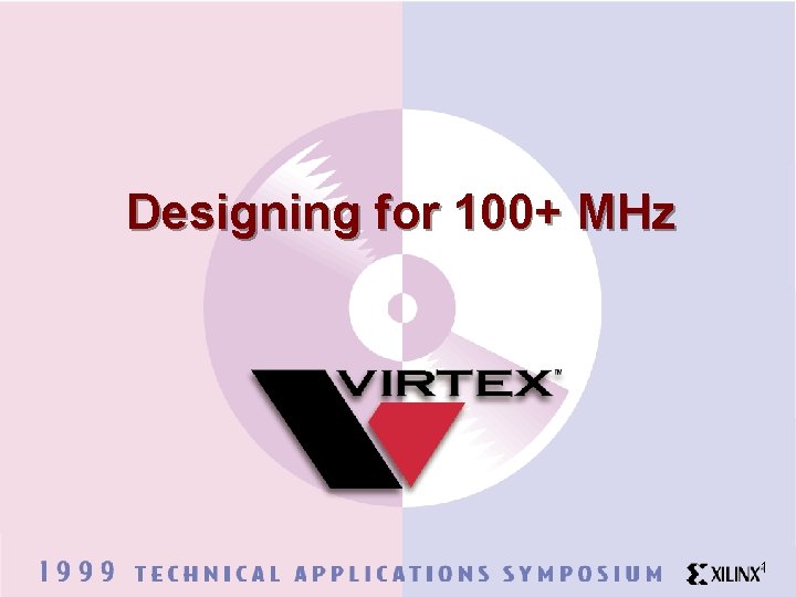 Designing for 100 MHz 1 Designing for 100MHz