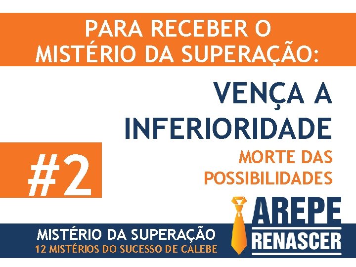 PARA RECEBER O MISTÉRIO DA SUPERAÇÃO: #2 VENÇA A INFERIORIDADE MORTE DAS POSSIBILIDADES MISTÉRIO